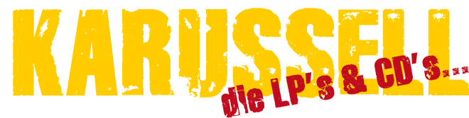 KARUSSELL LP und CD Übersicht